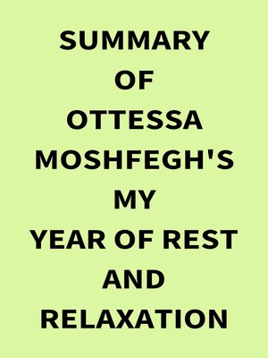 cover image of Summary of Ottessa Moshfegh's My Year of Rest and Relaxation